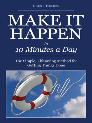 cover image of Make it Happen in Ten Minutes a Day